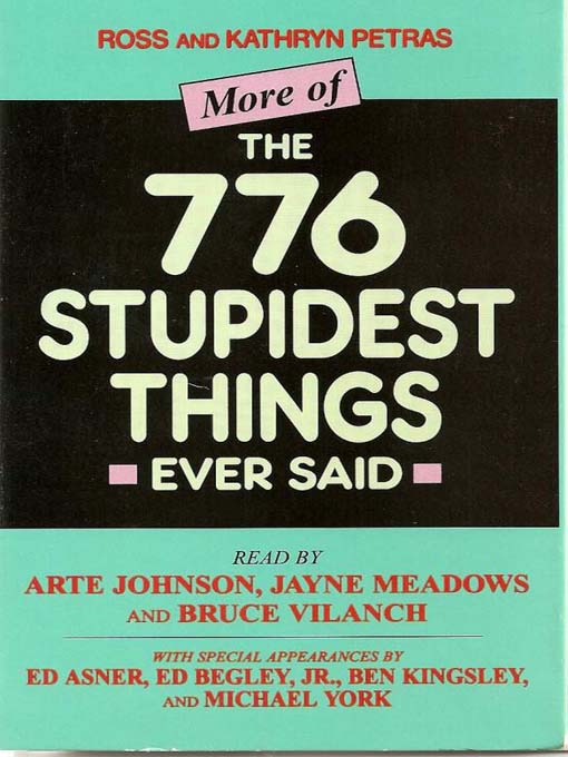 Title details for More of the 776 Stupidest Things Ever Said by Ross Petras - Wait list